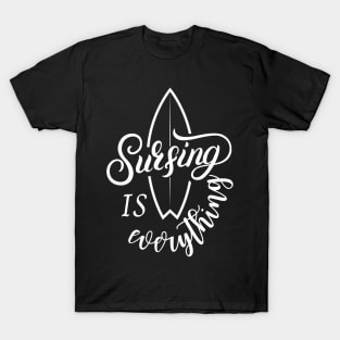 Surfing is everything T-Shirt